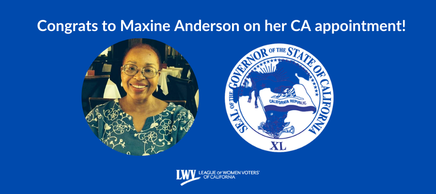 Governor Newsom Appoints LWVC Board Director Maxine Anderson To 